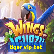 tiger vip bet